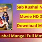 Sab Kushal Mangal Full Movie HD Mp4 Download